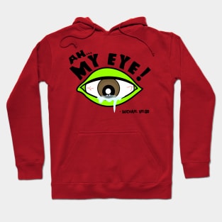 My Eye! Hoodie